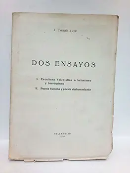 

Dos ensayos: I. Escultura helenística o helenismo y barrioquismo; II. Poesía ...