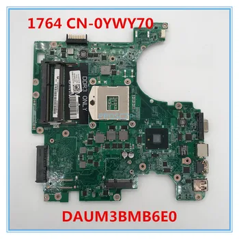

High quality For 1764 Laptop motherboard CN-0YWY70 0YWY70 YWY70 DAUM3BMB6E0 100% working well