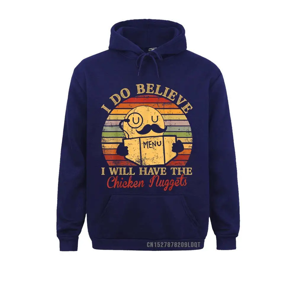 I Do Believe I'll Have Chicken Nuggets Funny Chicken Nugget T-Shirt__B12913 Hoodies Cheap Group Long Sleeve Adult Sweatshirts Sportswears I Do Believe I'll Have Chicken Nuggets Funny Chicken Nugget T-Shirt__B12913navy