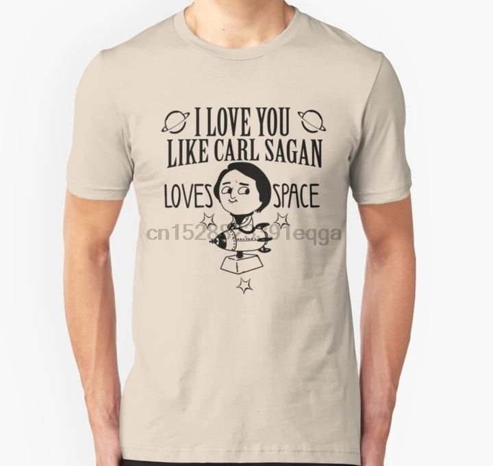 Men Short sleeve tshirt I love you like carl sagan loves space Unisex T Shirt Women t-shirt |