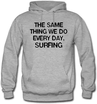 

TSDFC Mens The Same Thing We do Every Day Surfing Hoodies unisex men women hoodie