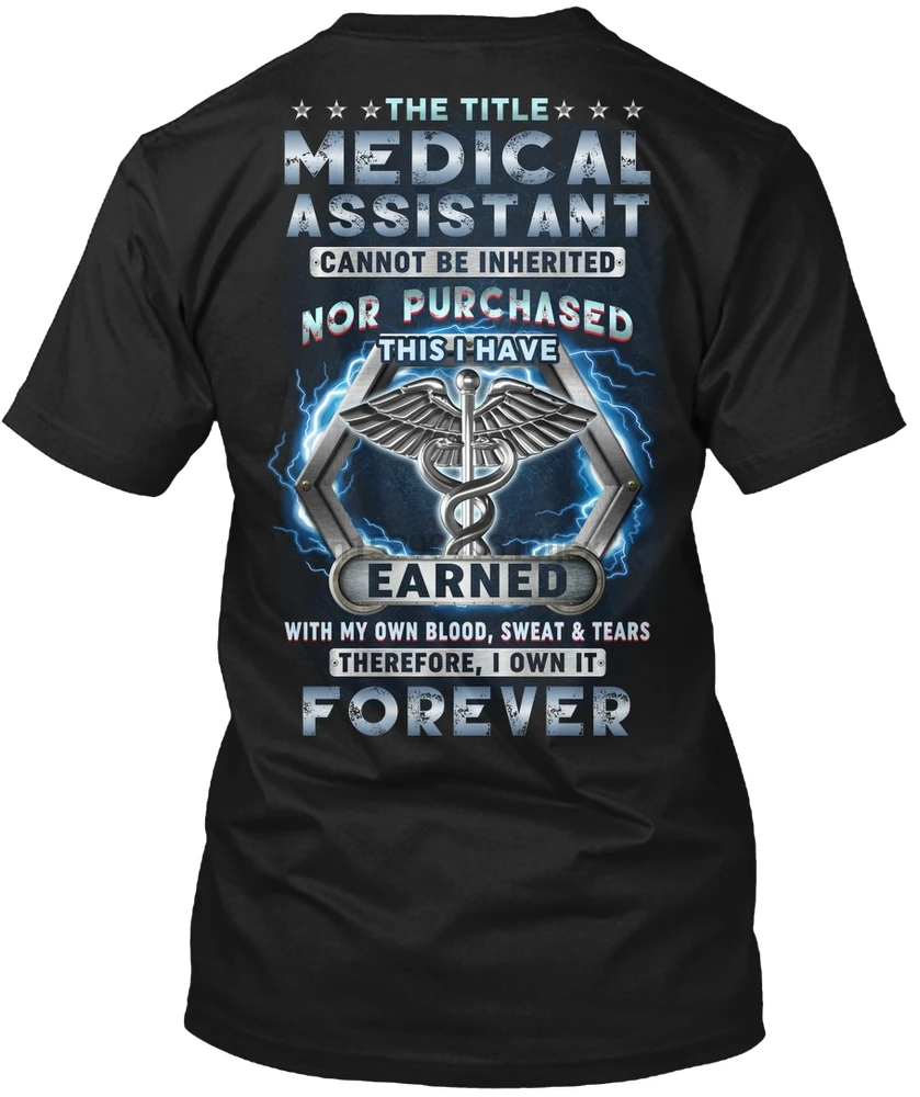 Men t shirt Title Medical Assistant Own it Forever tshirts Women t-shirt |