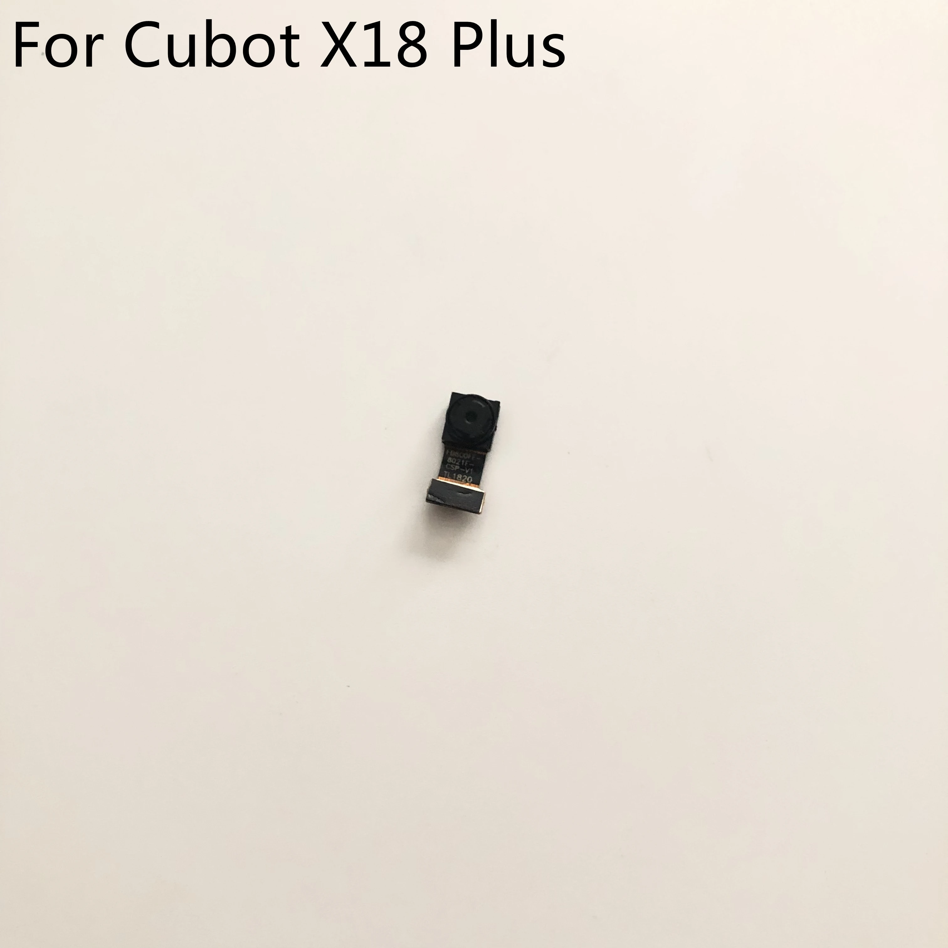 Cubot X18 Plus используется фронтальная камера 8.0MP модуль для смартфона MT6750T 5 99 дюймов