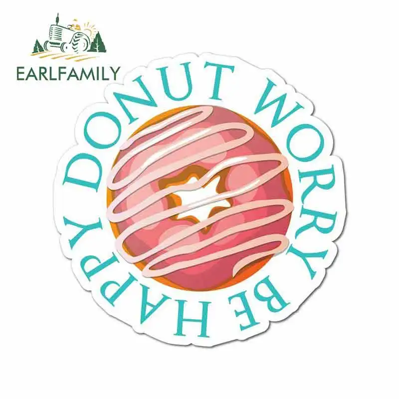 

EARLFAMILY 13cm x 13cm for Donut Worry Be Happy Funny Car Stickers Waterproof Anime RV VAN 3D DIY Fine Decal JDM Vinyl Car Wrap
