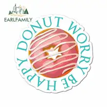 EARLFAMILY 13cm x 13cm for Donut Worry Be Happy Funny Car Stickers Waterproof Anime RV VAN 3D DIY Fine Decal JDM Vinyl Car Wrap