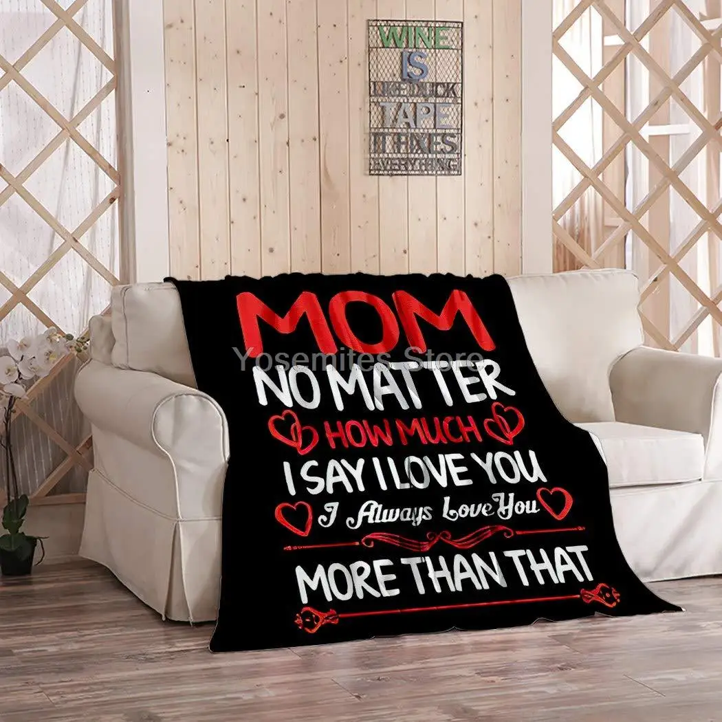 

Always I Love You Blanket,Plush and Warm Home Soft Cozy Weight Fuzzy Throw Blankets for Couch Bed Sofa,Mom No Matter How Much I