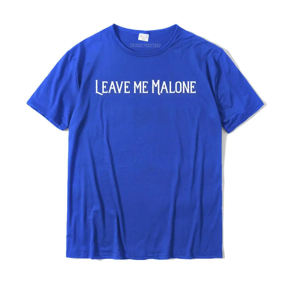 Tops Shirt Normal Tops Shirt Thanksgiving Day 2021 Discount Unique Short Sleeve 100% Cotton Crew Neck Mens Top T-shirts Unique Leave me Malone funny gift meme T-Shirt__MZ23703 blue