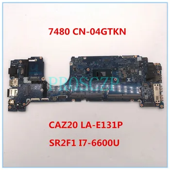 

High quality For Latitude 7480 Laptop motherboard CN-04GTKN 04GTKN 4GTKN CAZ20 LA-E131P With SR2F1 I7-6600U 100% working well