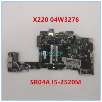

High quality For X220 Laptop motherboard 04W3276 with SR04A I5-2520M 100% working well