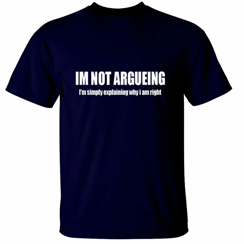 cheap I #039;M Not Arguing T Shirt Funny Mens Joke Novelty Gift Argument Always Right Slogans Customized Tee Shirt
