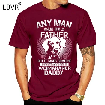 

Any Man Can Be A Father Special To Be Weimaraner Daddy Shirts