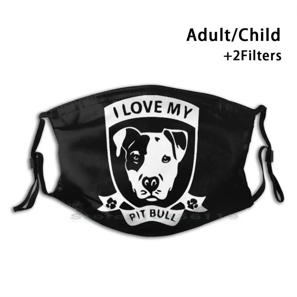 

I Love My Pitbull Tshirt , Cute Pitbull Tshirt , Cute Pitbull Face Mask Reusable Mouth Face Mask With Filters Kids Pitbull Dog