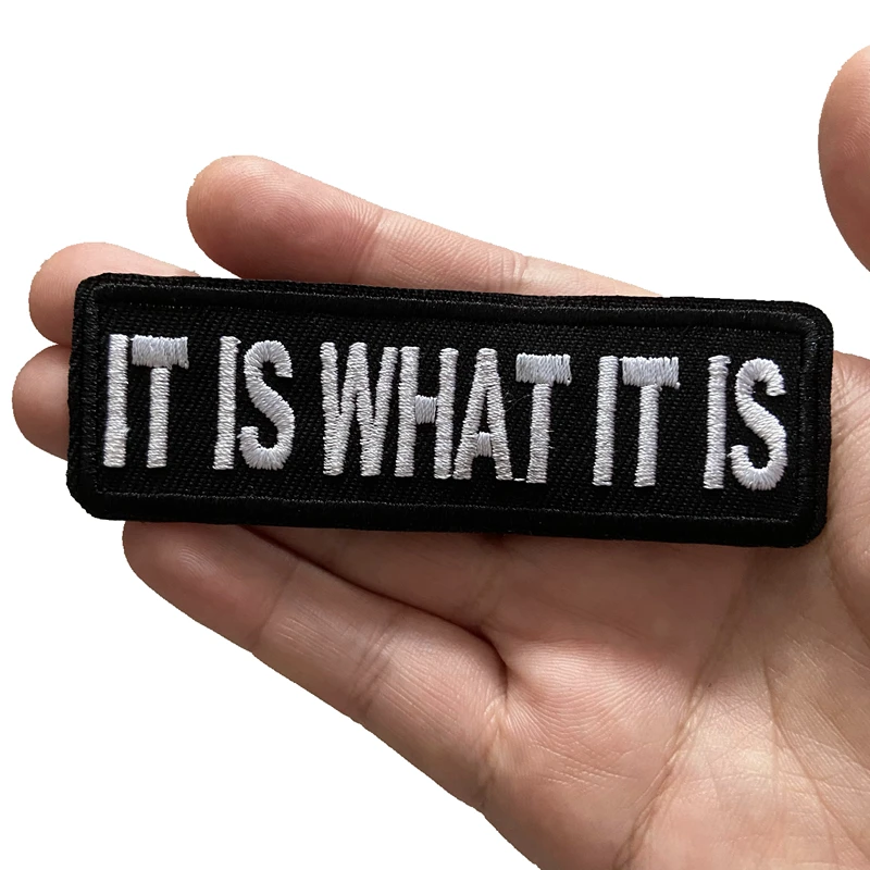 10pcs/lot It is what it is Embroidered Sew/Iron on Patch Black and
