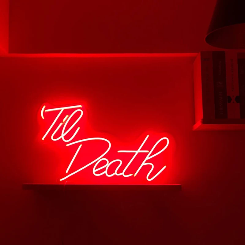 Til Death neon sign,Custom Led Neon Light Signs Decoration For Room Decor Birthday Party Wedding Decoration