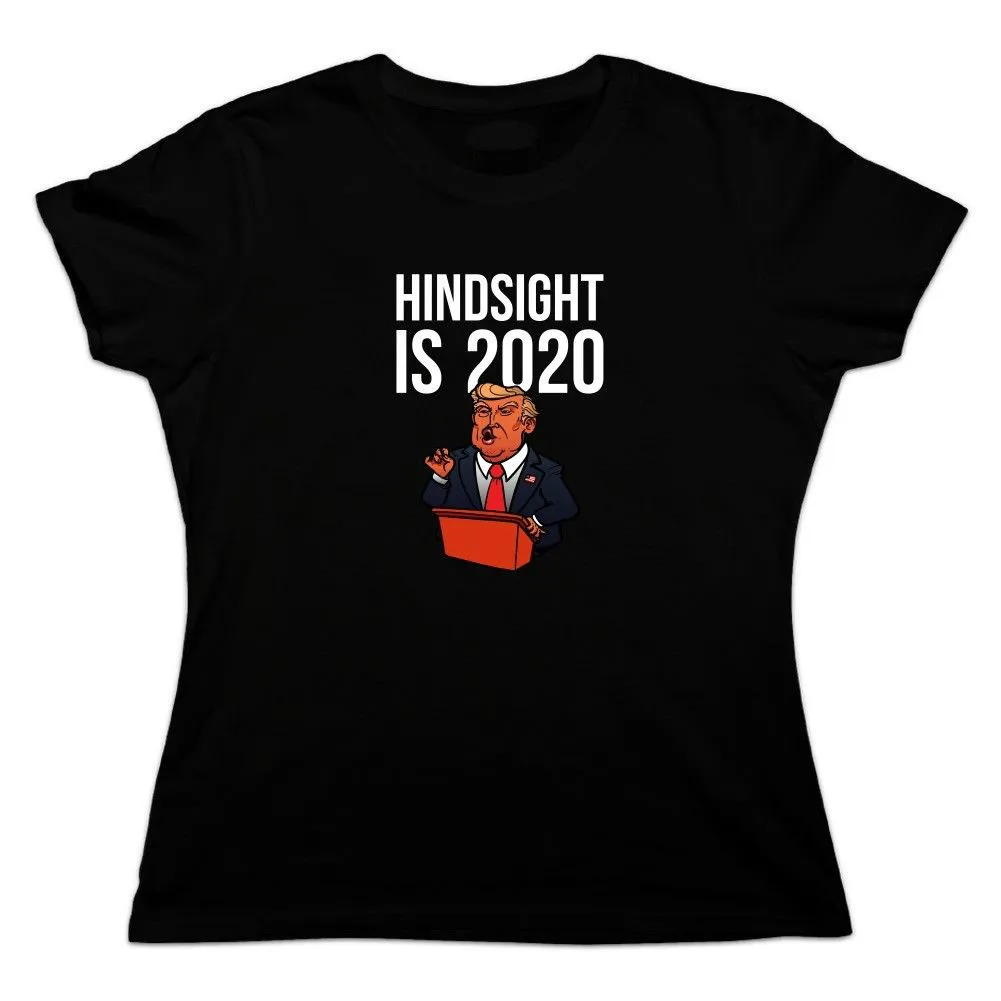 Дональд Трамп Hindsight это 2020 Женская Новинка футболка | одежда