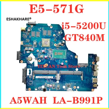 

A5WAH LA-B991P NBMLC11007 NB.MLC11.007 laptop motherboard for Acer aspire E5-571 E5-571G mainboard GT840M I5-5200U