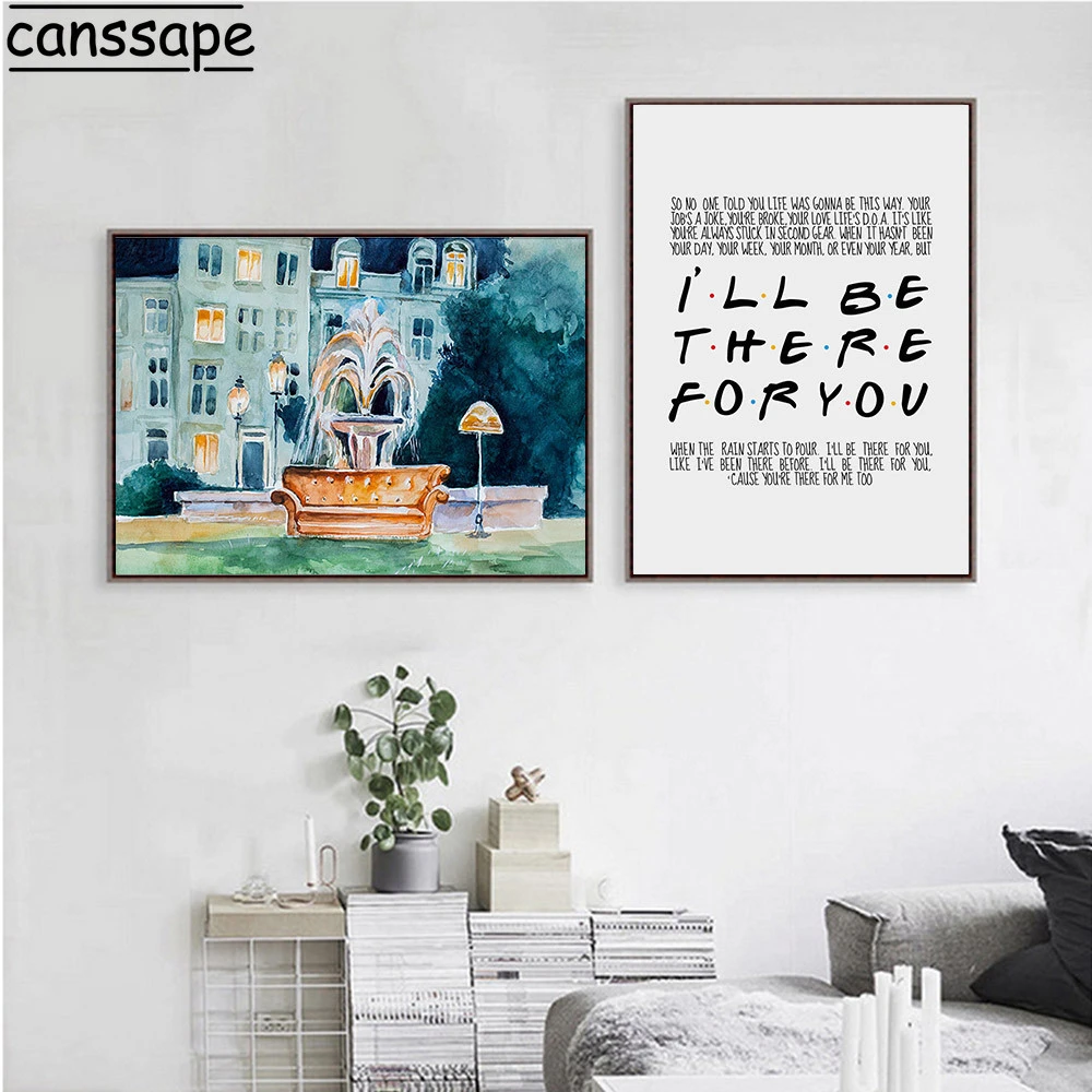 Fountain Poster I Ll Be There For You Friends Tv Show Poster Painting Friends Canvas Art Prints Nordic Wall Pictures Home Decor Painting Calligraphy Aliexpress
