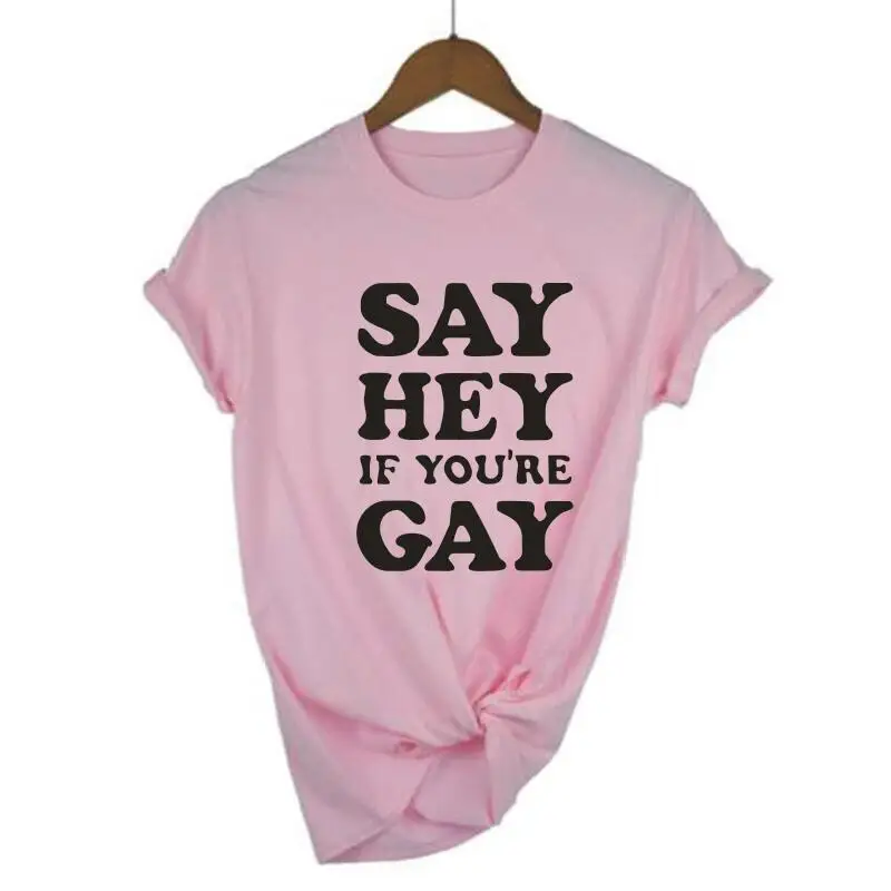 Женская футболка с буквами Say Hey надписью If You Are Gay|Футболки| |