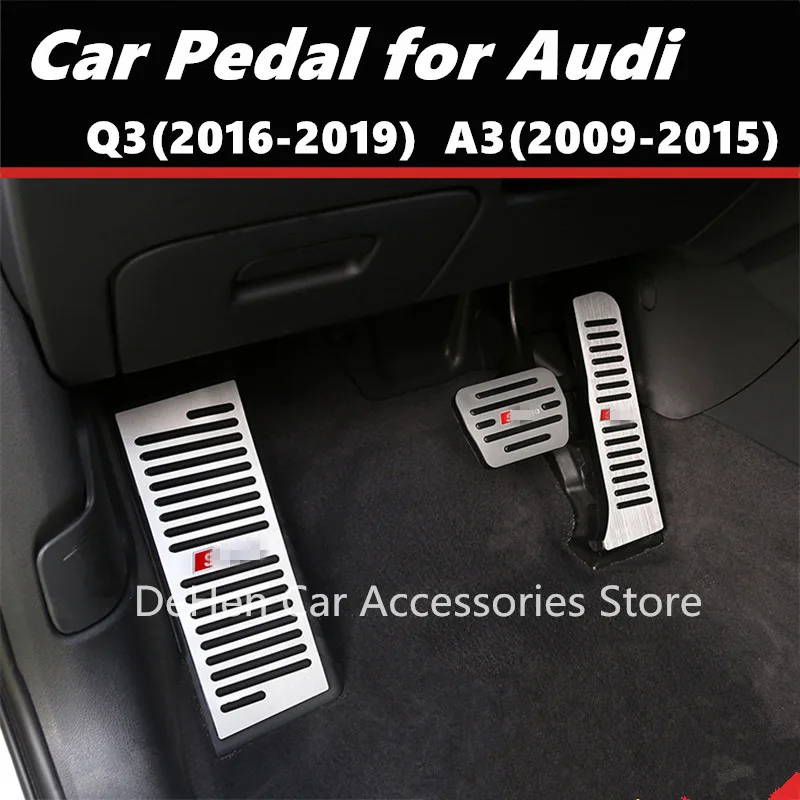 

Brake Accelerator Fuel Car Pedals For Audi Q3(2012-2019) A3(2009-2015) Brake Foot Rest Throttle Brake pedal Car Accessories