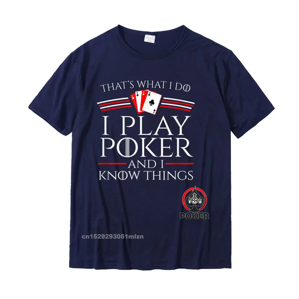 Casual Slim Fit Short Sleeve Tees ostern Day O Neck 100% Cotton Fabric Male T-shirts Slim Fit T-Shirt Slim Fit I Play Poker And I Know Things Card Player Shirt T-Shirt__4986 navy