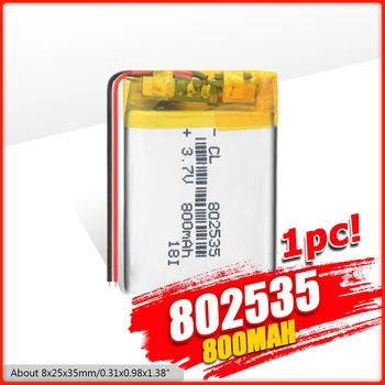 

3.7V 800mAh 802535 Lipo Battery Lithium Polymer Li-Po li ion Rechargeable Lipo cells For MP3 MP4 Bluetooth Speaker Reading Pen