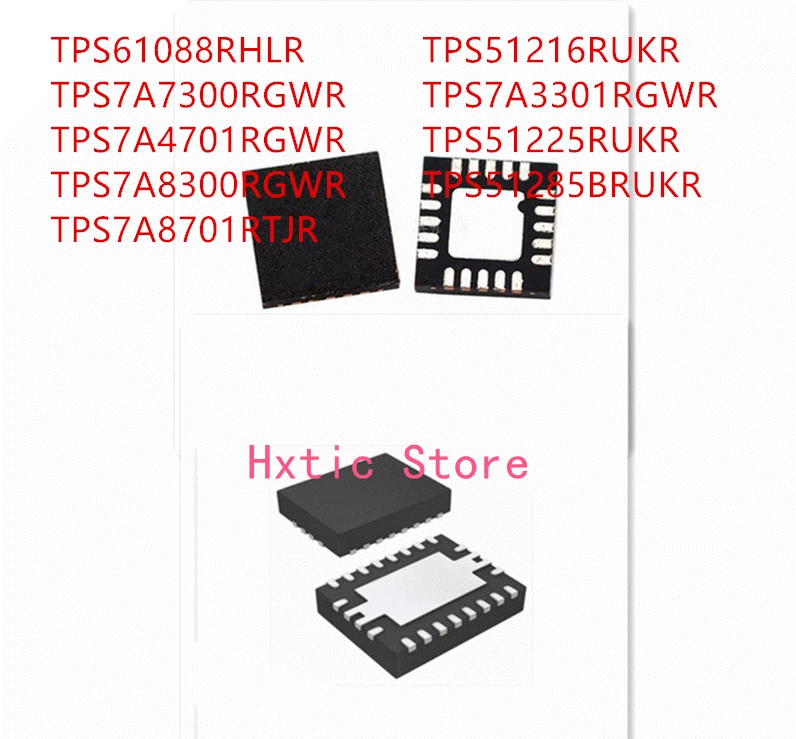 

10PCS TPS61088RHLR TPS7A7300RGWR TPS7A4701RGWR TPS7A8300RGWR TPS7A8701RTJR TPS51216RUKR TPS7A3301RGWR TPS51225RUKR TPS51285BRUKR
