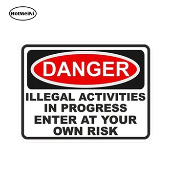 

HotMeiNi 13cm x 10cm DANGER ILLEGAL ACTIVITY WARNING FUNNY VINYL STICKER Waterproof Decal Bumper Window Decoration Car Sticker