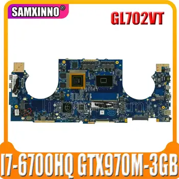 

Akemy GL702VT motherboard For Asus GL702VMK GL702VM GL702VML laptop motherboard I7-6700HQ GTX970M-3GB Test work 100%