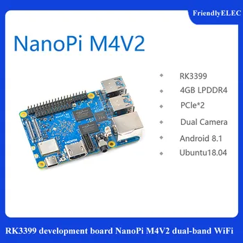 

RK3399 development board NanoPi M4V2 dual-band WiFi dual camera 4G memory 4K playback Android 8