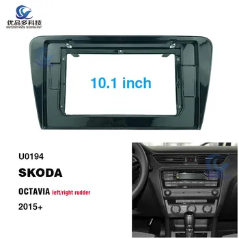 

2 Din 10.1 inch car radio Fascias for Skoda Octavia 2015 Dashboard Frame Installation dvd gps mp5 android Multimedia player
