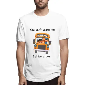 

2020 New T-shirt Men Sexy Tshirt Print You Cant Scare Me I Drive A Bus Bus Driver School Bus Driver Men T-shirt Summer Tops Tees