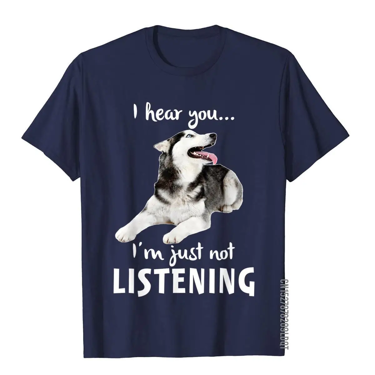 I Hear You I'm Just Not Listening Funny Husky for Dog Lovers T-Shirt__B10426navy