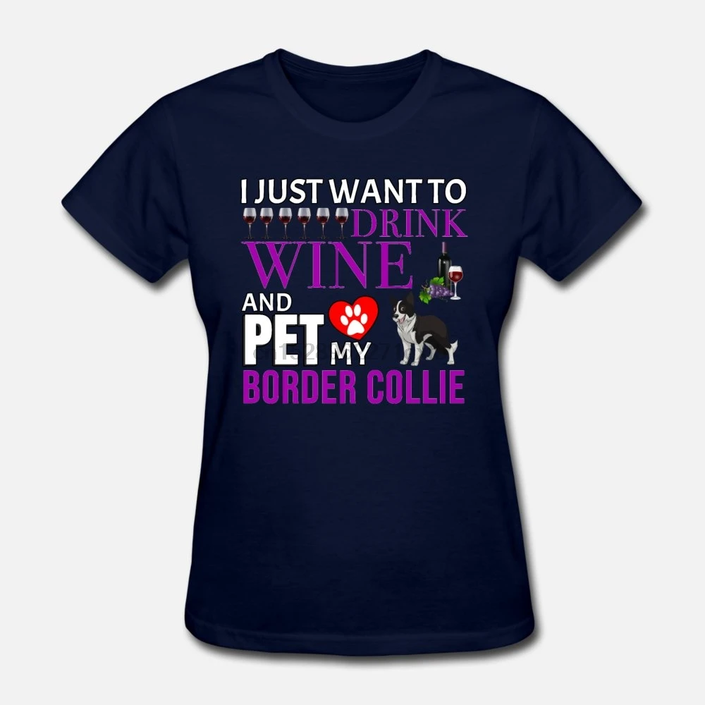 Мужская футболка I Just Want To Drink Wine And Pet My Border Collie женская | одежда