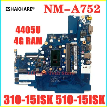 

ESHAKHARE NM-A752 Laptop motherboard for Lenovo 310-15ISK 510-15ISK mainboard 4405U 4G-RAM 100% test work NEW!!!