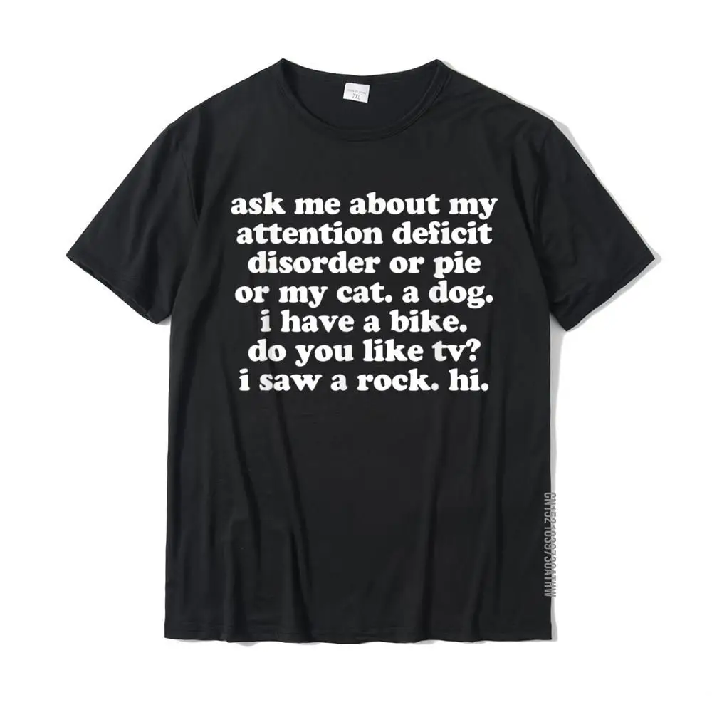 Normal Printed Summer 100% Cotton Crew Neck Mens Tops & Tees Europe Top T-shirts Graphic Short Sleeve T Shirt Drop Shipping ADHD T-Shirt Ask Me About My Attention Deficit Disorder__MZ19701 black