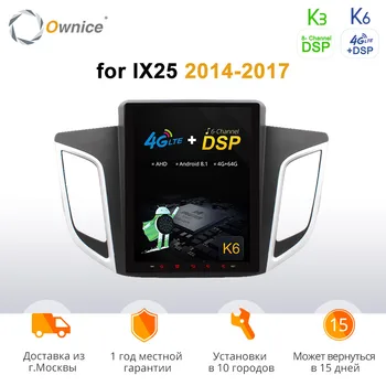 

Ownice Android 9.0 PX6 Octa Core K3 K6 Car DVD Player for Hyundai IX25 2014 2015 - 2017 4G LET DSP GPS Radio Stereo Carplay