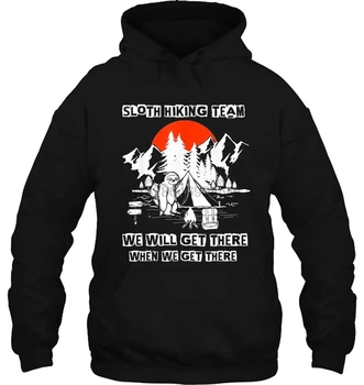 

Sloth Hiking Team We Will Get There When We Get There Camping Version2 Streetwear men women Hoodies Sweatshirts