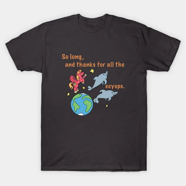 Men t-shirt So long and thanks for all the eeyups! tshirt Women t shirt |