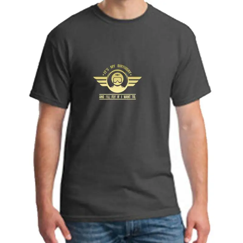

Design It's My Birthday And I'll Fly If I Want To Pilot t shirt s-80xl cotton xxxtentacion Letter homme tshirts