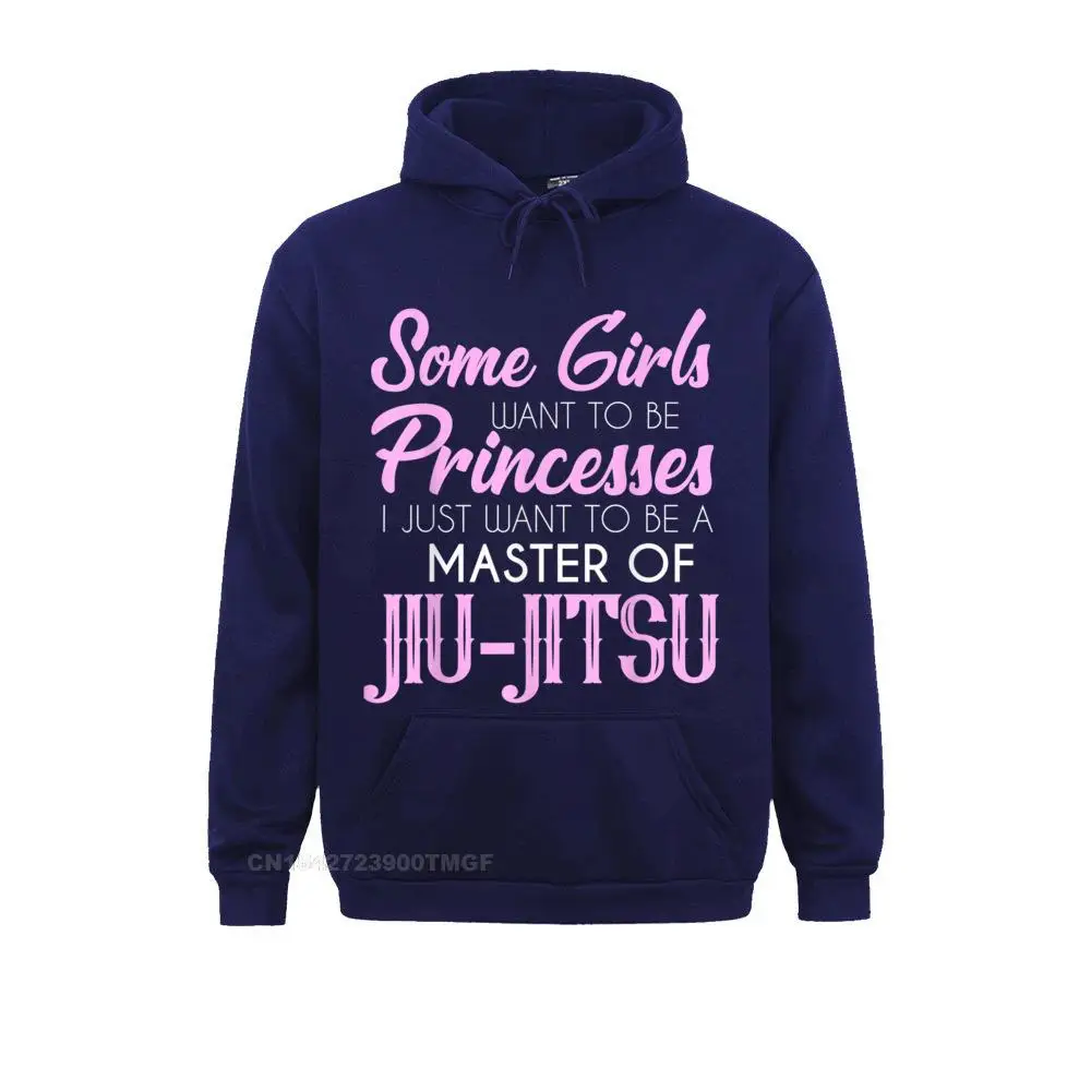 Personalized Some Girls Want to be Princesses BJJ T-Shirt Jiu Jitsu Tee__19863 Long Sleeve Father Day Hoodies Funny Hoods Man Sweatshirts Some Girls Want to be Princesses BJJ T-Shirt Jiu Jitsu Tee__19863navy