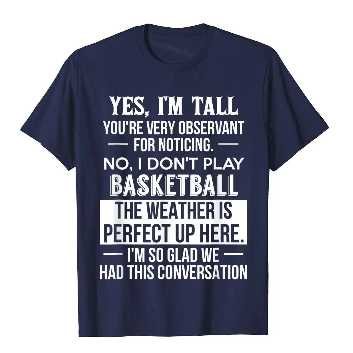 Yes I`m Tall No I Don`t Play Basketball Funny Gift Tee Shirt__B9158navy