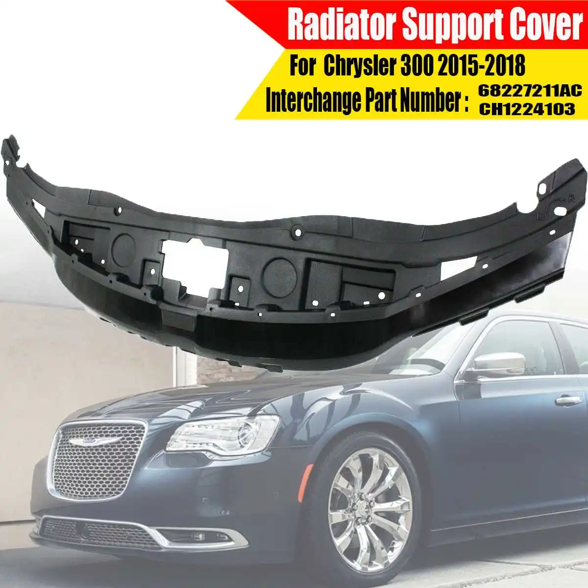 

NEW UPPER Radiator Support Cover For Chrysler Touring /L 300 2015-2018 CH1224103 68227211AC