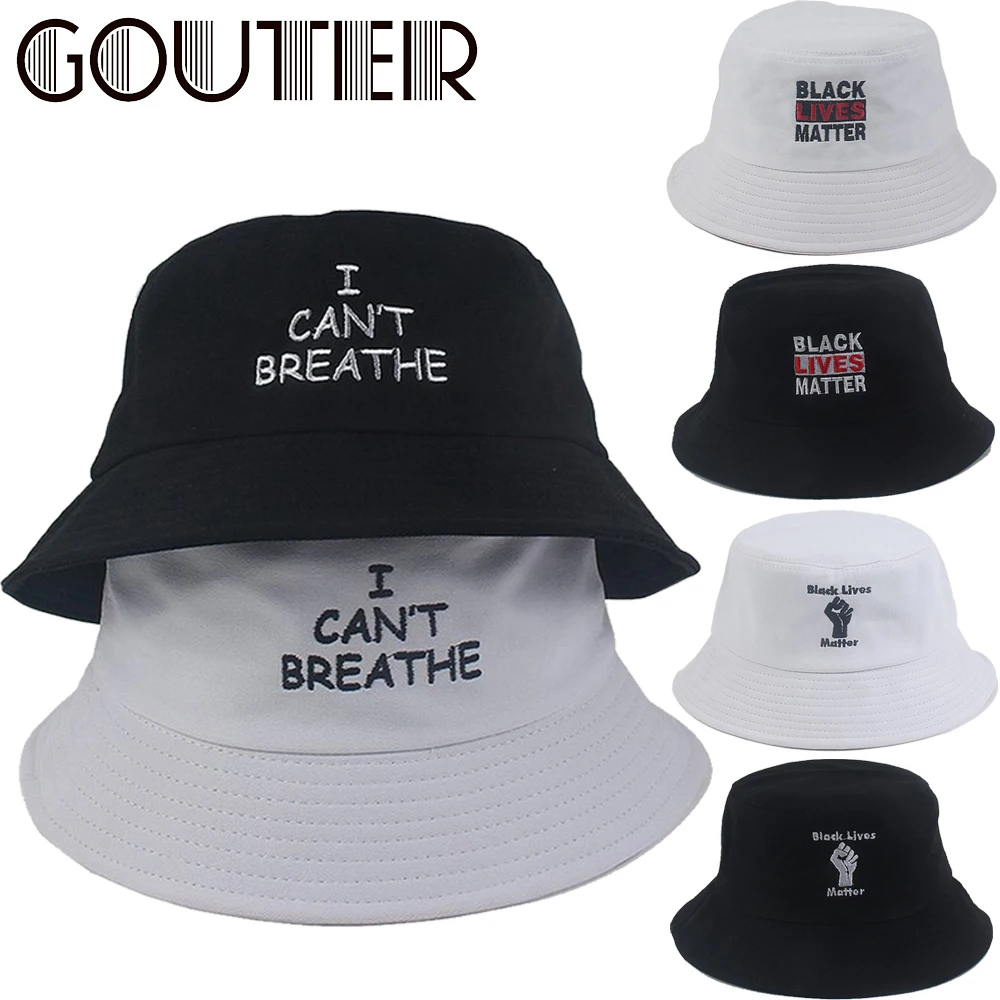 GOUTER Black White Embroidery I CAN'T BREATHE Black LIVES MATTER Bucket Hat Outdoor Travel Sun Fisherman Hat Bob Hip Hop Cap