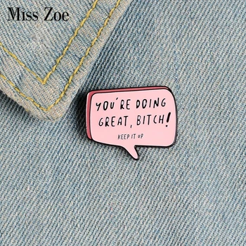 

YOU ARE DOING GREAT Enamel Pins Custom KEEP IT UP Brooches Lapel Pin Shirt Bag Pink Dialog Badge Cartoon Old-School Jewelry Gift