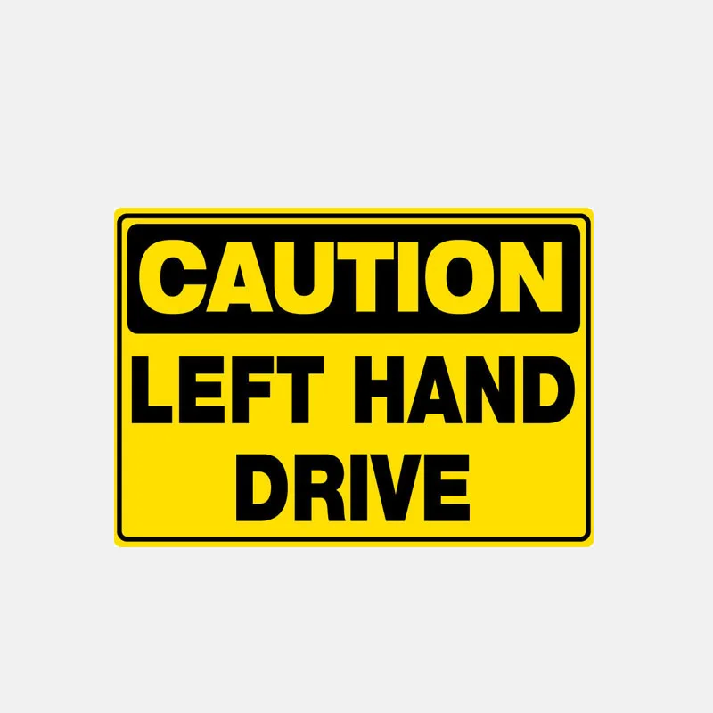 

Hot Creative Car Sticker Caution Left Hand Drive Motorcycle Decal Vinyl Cover Scratches Waterproof PVC 9.2cm X 13.4cm