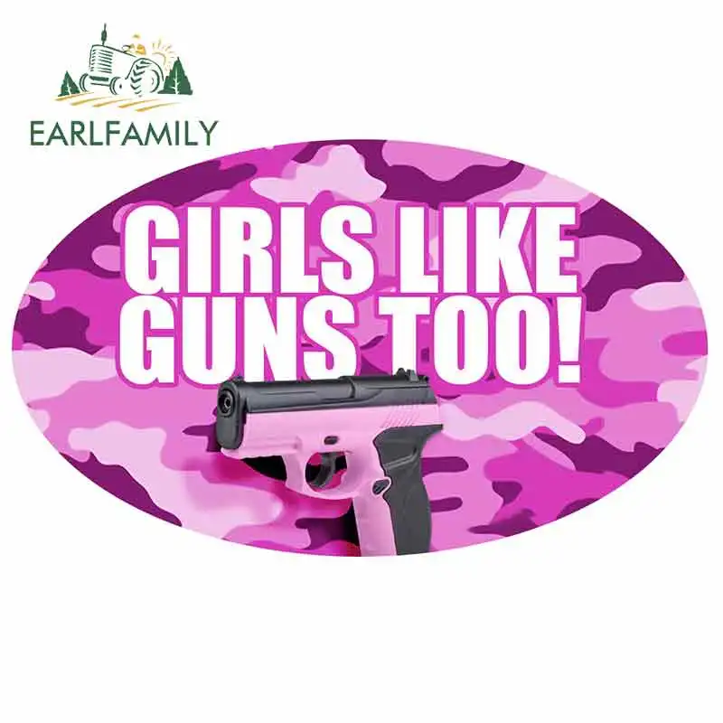 

EARLFAMILY 13cm x 13cm for Girls Like Guns Too Oval Funny Car Stickers VAN DIY Fine Decal Waterproof Anime Bumper Trunk Graphics