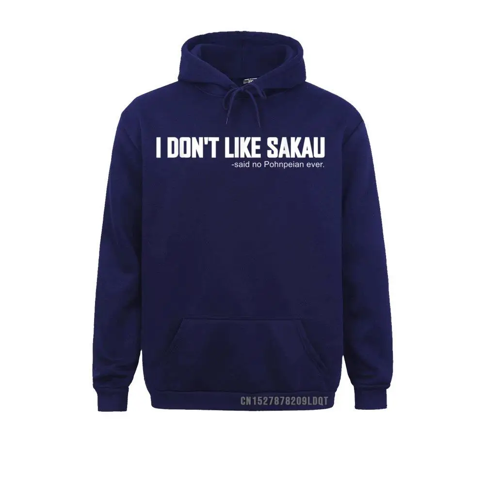 I don't like Sakau t shirt funny Pohnpei micronesia__B5906 Hoodies Brand cosie Long Sleeve Male Sweatshirts Party Sportswears I don't like Sakau t shirt funny Pohnpei micronesia__B5906navy