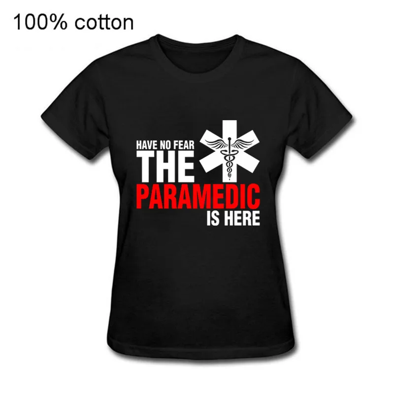 Have No Fear The Paramedic Is Here women T Shirt Hip Hop Comfy 100% Cotton Crewneck Short Sleeve shirt | Женская одежда