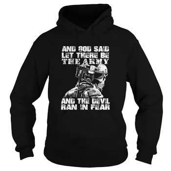 

God Said Let There Be The Army, and The Devil Ran In Fear Unisex Hoodie
