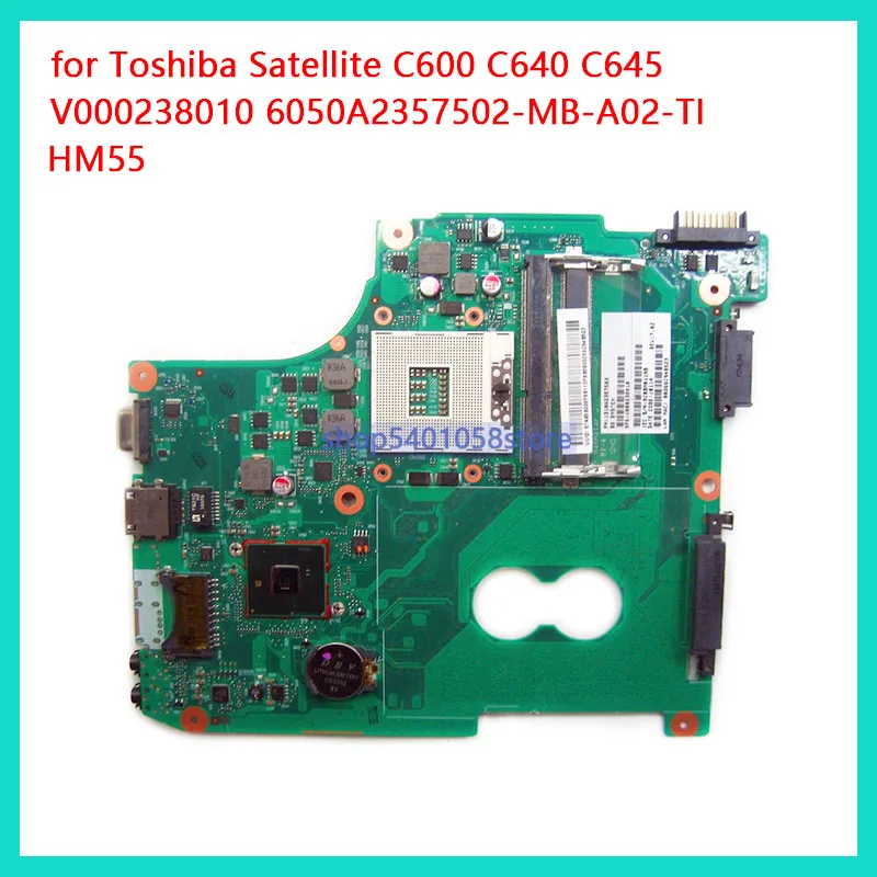 

V000238010 6050A2357502-MB-A02-TI HM55 for Toshiba Satellite C600 C640 C645 Laptop Notebook PC Motherboard Mainboard Tested